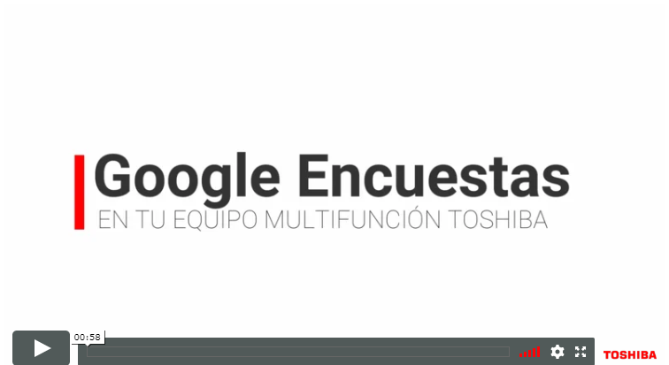 Google Encuestas en tu equipo Multifuncion TOSHIBA